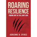Roaring Resilience: Finding Grit in the Lion's Den