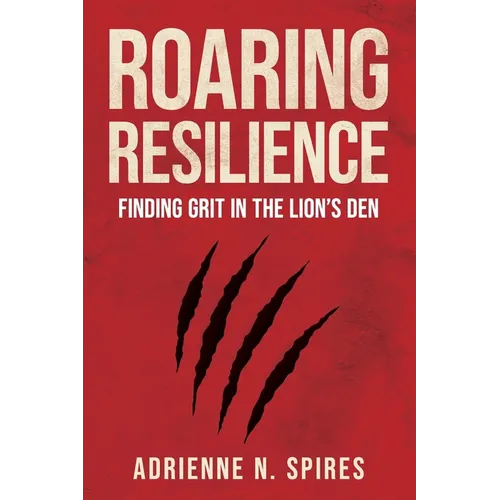 Roaring Resilience: Finding Grit in the Lion's Den