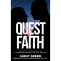 Quest 4 Faith: The Journey To Experience The Phenomenal Marriage That You Deserve