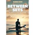 Between Sets: A Mindfulness Practice for Surfers