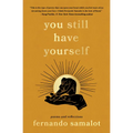 You Still Have Yourself: Poems and Reflections