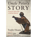 Uncle Peter's Story: Tracing St. Peter's Path to Spiritual Maturity