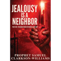 Jealousy Is A Neighbor