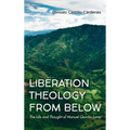 Liberation Theology from Below: The Life and Thought of Manuel Quintín Lame