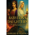 Babylon's Daughters: The Legacy of Seduction in the Nations