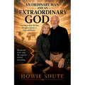 An Ordinary Man and an Extraordinary God: Learning to Hear His Voice Through a Lifetime of Faith and Mission