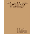Problems and Solution in Proton NMR Spectroscopy