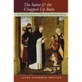 The Saint and the Chopped-Up Baby: The Cult of Vincent Ferrer in Medieval and Early Modern Europe