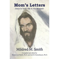 Mom's Letters: Jesus Is True---He Is the Messiah!