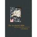 The Secularist's Bible: And Other Astonishing Absurdities