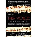 Then His Voice Shook the Earth . . .