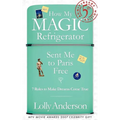 How My Magic Refrigerator Sent Me to Paris Free - 5th Anniversary Edition