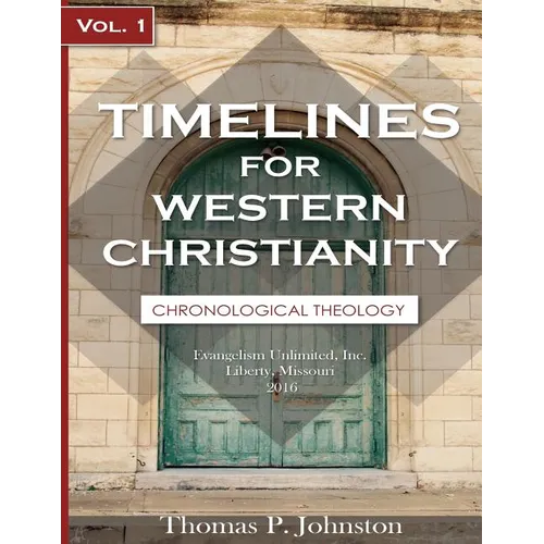 Timelines for Western Christianity, Vol 1, Chronological Theology