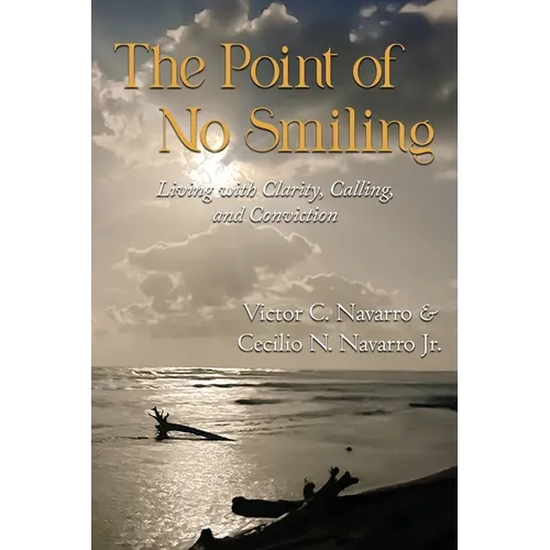 The Point of No Smiling: Living with Clarity, Calling, and Conviction