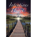 Intentions of the Heart: Aligning Our Hearts with the Heart of God