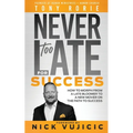 Never Too Late For Success