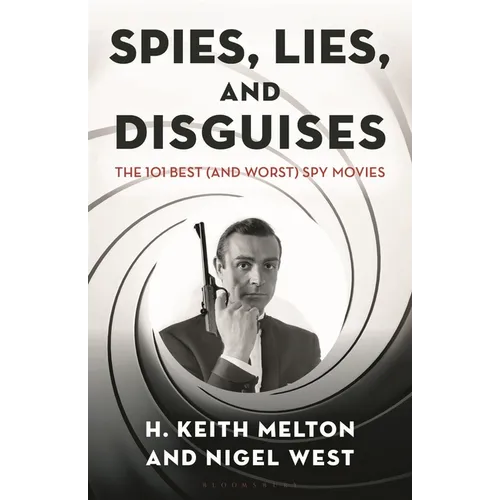 Spies, Lies, and Disguises: The 101 Best (and Worst) Spy Movies