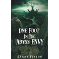 One Foot in the Abyss: Envy