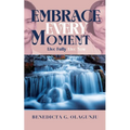 Embrace Every Moment: Live Fully, Live Now