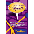 Getting Ahead With Etiquette: Roadmap to Success for Young Adults, Teens & College Students