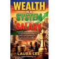 Wealth Is a System Not a Salary