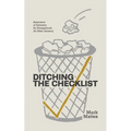 Ditching the Checklist