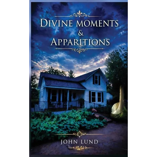 Divine Moments & Apparitions