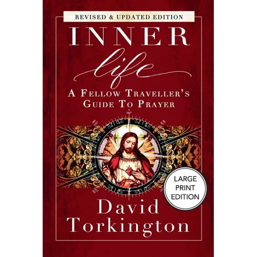 Inner Life (Large Print Edition): A Fellow Traveller's Guide to Prayer