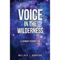 Voice in the Wilderness: A Layman's Perspective