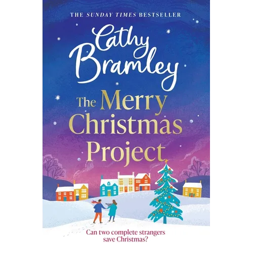The Merry Christmas Project: A Warm and Cosy Romance to Curl Up with This Festive Season for Fans of the Holiday
