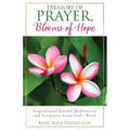 Treasury of Prayer, Blooms of Hope: Inspirational Journal Meditations and Scriptures From God's Word