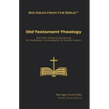 Big Ideas from the Bible(TM): Old Testament Theology: 401 Faith-Shaping Scriptures for Meditation, Conversation, & Transformation