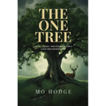 The One Tree: Faith, Legacy, and Courage for a Confused Generation