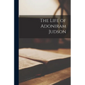 The Life of Adoniram Judson