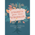 Strength for the Struggles: Devotions & Prayers for Women