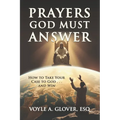 Prayers God Must Answer: Take Your Case to God...and Win
