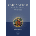 Vaisnavism: Texts, Traditions, Practices