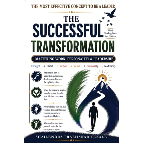 The Successful Transformation: Mastering Work, Personality & Leadership
