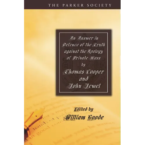 An Answer in Defence of the Truth against the Apology of Private Mass