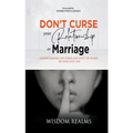 Don't Curse Your Relationship or Marriage