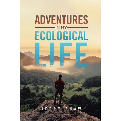 Adventures in My Ecological Life