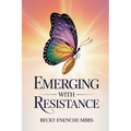 Emerging With Resistance