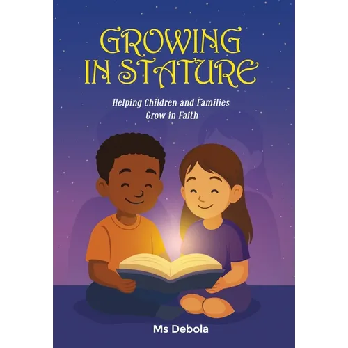 Growing in Stature: Helping Children and Families Grow in Faith
