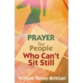 Prayer for People Who Can't Sit Still