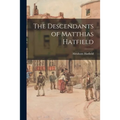 The Descendants of Matthias Hatfield