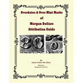 Overdates & Over Mint Marks of Morgan Dollars Attribution Guide