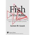 Fish in the Bible: Psychosocial Analysis of Contemporary Meanings, Values, and Effects of Christian Symbolism