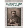 Saint Anthony of Padua: His Life and Miracles