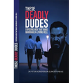 These Deadly Dudes
