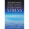 Awakening inner Genius, Overcoming Stress